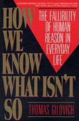 How We Know What Isn't So(English, Paperback, Gilovich Thomas)