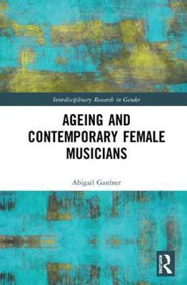 Ageing and Contemporary Female Musicians(English, Hardcover, Gardner Abigail)