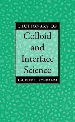 Dictionary of Colloid and Interface Science(English, Hardcover, Schramm Laurier L.)