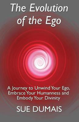 The Evolution of the Ego(English, Paperback, Dumais Sue)
