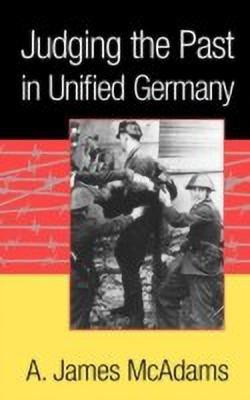 Judging the Past in Unified Germany(English, Hardcover, McAdams A. James)