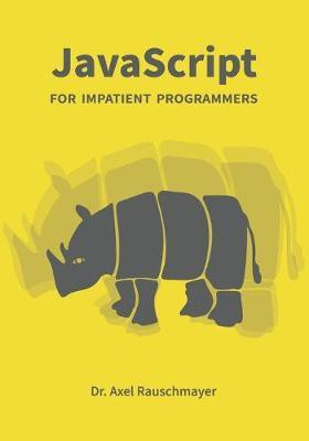 JavaScript for impatient programmers(English, Paperback, Rauschmayer Axel)