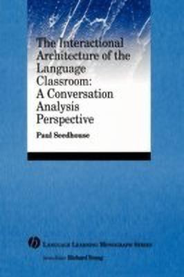 The Interactional Architecture of the Language Classroom(English, Paperback, Seedhouse Paul)