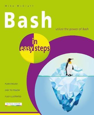 Bash in easy steps(English, Paperback, McGrath Mike)