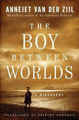 The Boy Between Worlds(English, Paperback, Zijl Annejet)