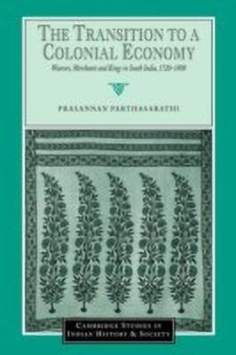 The Transition to a Colonial Economy(English, Paperback, Parthasarathi Prasannan)