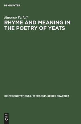 Rhyme and Meaning in the Poetry of Yeats(English, Hardcover, Perloff Marjorie)