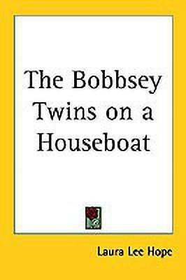 The Bobbsey Twins on a Houseboat(English, Paperback, Hope Laura Lee)