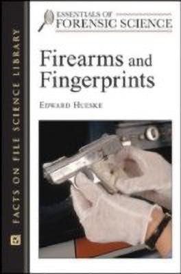 Firearms and Fingerprints(English, Hardcover, Hueske Edward E.)