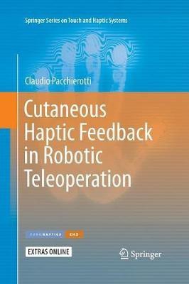 Cutaneous Haptic Feedback in Robotic Teleoperation(English, Paperback, Pacchierotti Claudio)