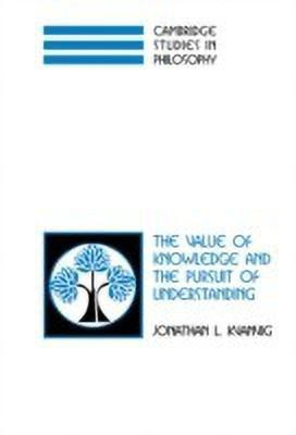 The Value of Knowledge and the Pursuit of Understanding(English, Hardcover, Kvanvig Jonathan L.)