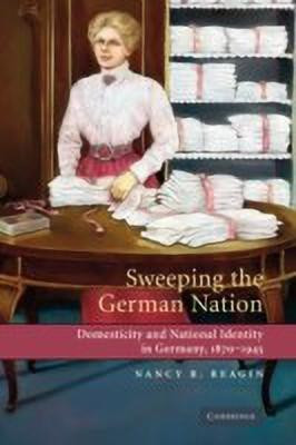 Sweeping the German Nation(English, Hardcover, Reagin Nancy R.)