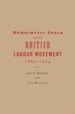 Democratic Ideas and the British Labour Movement, 1880-1914(English, Hardcover, Barrow Logie)