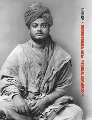 The Complete Works of Swami Vivekananda, Volume 5(English, Hardcover, Swami Vivekananda)