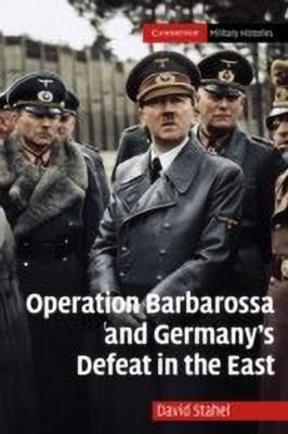 Operation Barbarossa and Germany's Defeat in the East(English, Paperback, Stahel David)