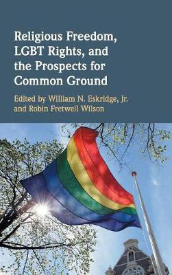 Religious Freedom, LGBT Rights, and the Prospects for Common Ground(English, Hardcover, unknown)