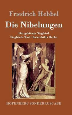 Die Nibelungen(German, Hardcover, Hebbel Friedrich)