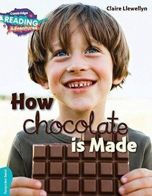 Cambridge Reading Adventures How Chocolate is Made Turquoise Band(English, Paperback, Llewellyn Claire)