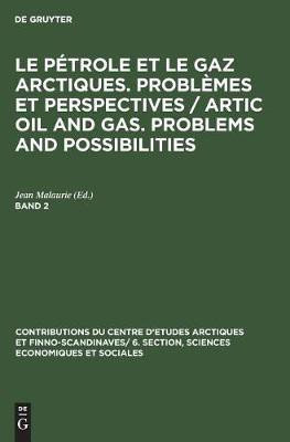 Le petrole et le gaz arctiques. Problemes et perspectives / Artic oil and gas. Problems and possibilities. Band 2(English, Hardcover, unknown)