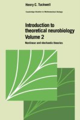 Introduction to Theoretical Neurobiology: Volume 2, Nonlinear and Stochastic Theories(English, Hardcover, Tuckwell Henry C.)