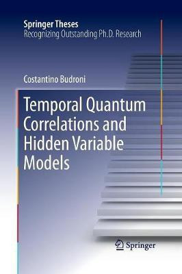Temporal Quantum Correlations and Hidden Variable Models(English, Paperback, Budroni Costantino)