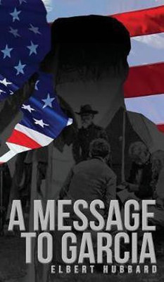 A Message to Garcia(English, Hardcover, Hubbard Elbert)