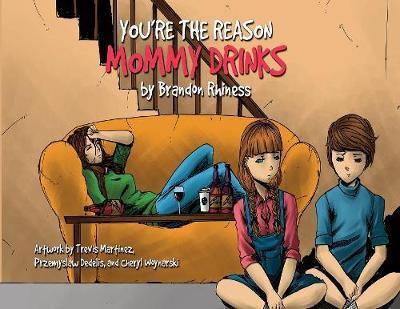 You're the Reason Mommy Drinks(English, Paperback, Rhiness Brandon)