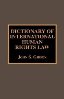Dictionary of International Human Rights Law(English, Hardcover, Gibson John S.)