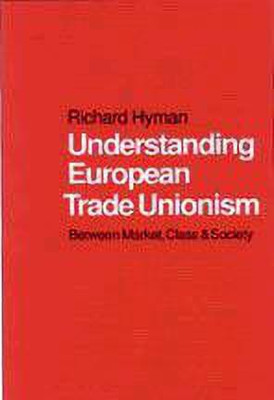 Understanding European Trade Unionism(English, Hardcover, Hyman Richard)