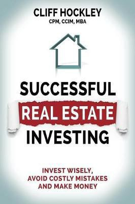 Successful Real Estate Investing(English, Paperback, Hockley Cliff CPM, CCIM, MBA)