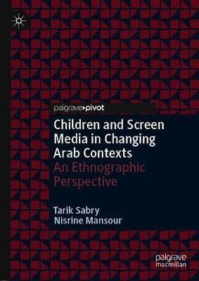 Children and Screen Media in Changing Arab Contexts(English, Hardcover, Sabry Tarik)