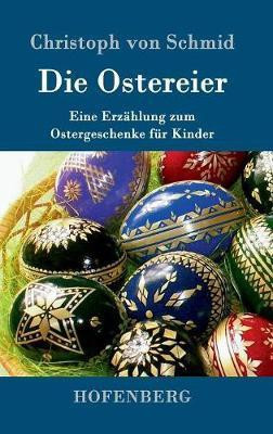 Die Ostereier(German, Hardcover, Schmid Christoph Von)