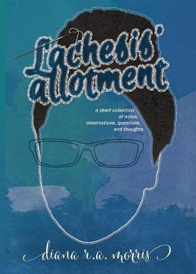 Lachesis' Allotment(English, Paperback, Morris Diana R a)