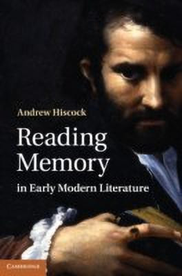 Reading Memory in Early Modern Literature(English, Hardcover, Hiscock Andrew)