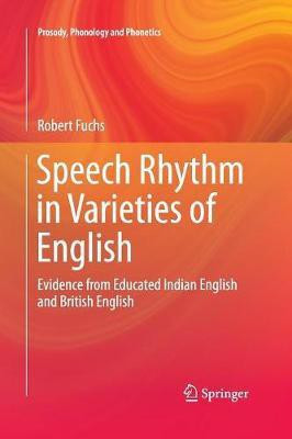 Speech Rhythm in Varieties of English(English, Paperback, Fuchs Robert)