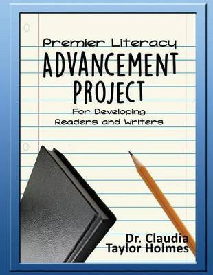 Premier Literacy ADVANCEMENT PROJECT For Developing Readers and Writers(English, Paperback, Holmes Claudia Taylor Dr)