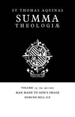 Summa Theologiae: Volume 13, Man Made to God's Image(English, Paperback, Aquinas Thomas)