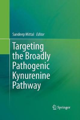 Targeting the Broadly Pathogenic Kynurenine Pathway(English, Paperback, unknown)