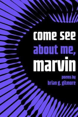 Come See about Me, Marvin(English, Paperback, Gilmore Brian)
