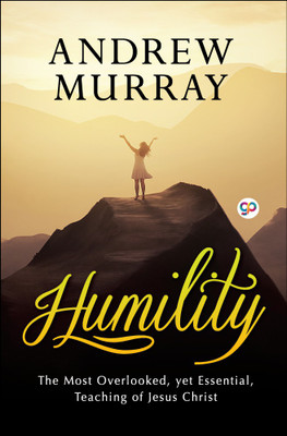 Humility  - The Most Overlooked, Yet Essential, Teaching of Jesus Christ(English, Hardcover, Murray Andrew)