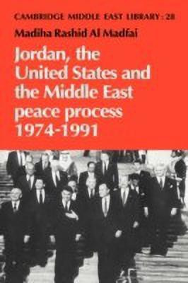 Jordan, the United States and the Middle East Peace Process, 1974-1991(English, Hardcover, Madfai Madiha Rashid al)