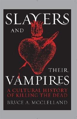 Slayers and Their Vampires(English, Hardcover, McClelland Bruce)