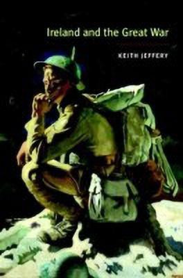 Ireland and the Great War(English, Hardcover, Jeffery Keith)