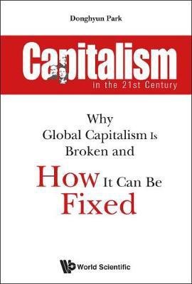 Capitalism In The 21st Century: Why Global Capitalism Is Broken And How It Can Be Fixed(English, Paperback, Park Donghyun)