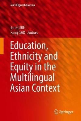 Education, Ethnicity and Equity in the Multilingual Asian Context(English, Hardcover, unknown)