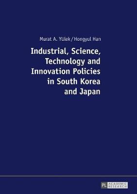 Industrial, Science, Technology and Innovation Policies in South Korea and Japan(English, Paperback, Han Hongyul)