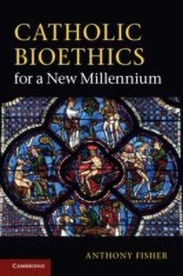 Catholic Bioethics for a New Millennium(English, Paperback, Fisher Anthony)