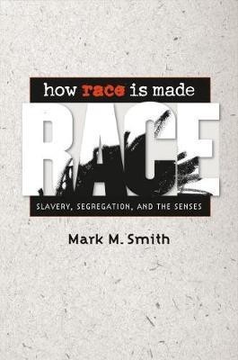 How Race Is Made(English, Hardcover, Smith Mark M.)