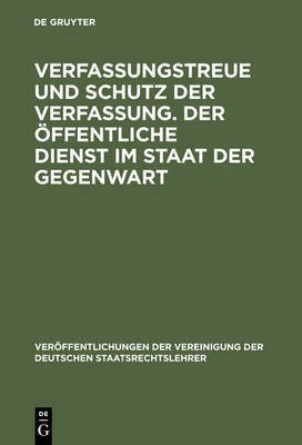 Verfassungstreue Und Schutz Der Verfassung. Der OEffentliche Dienst Im Staat Der Gegenwart(German, Hardcover, unknown)