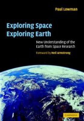 Exploring Space, Exploring Earth(English, Hardcover, Lowman Jr Paul D.)